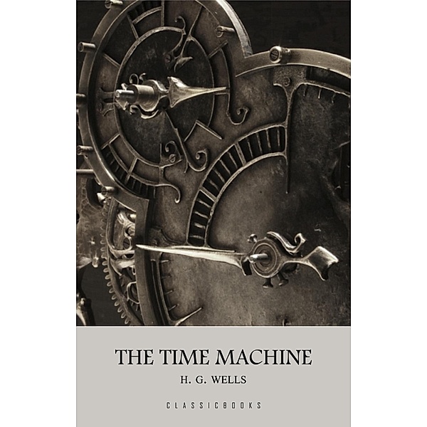 Time Machine, Wells H. G. Wells