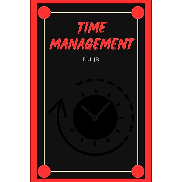 Time Management, Eli Jr