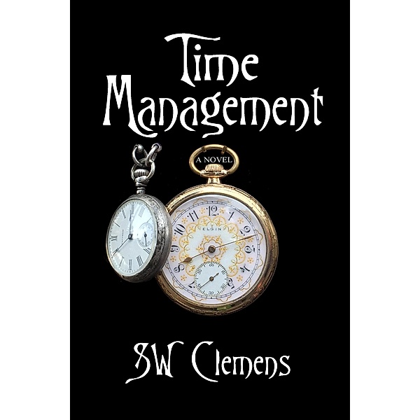 Time Management: a Novel, S. W. Clemens