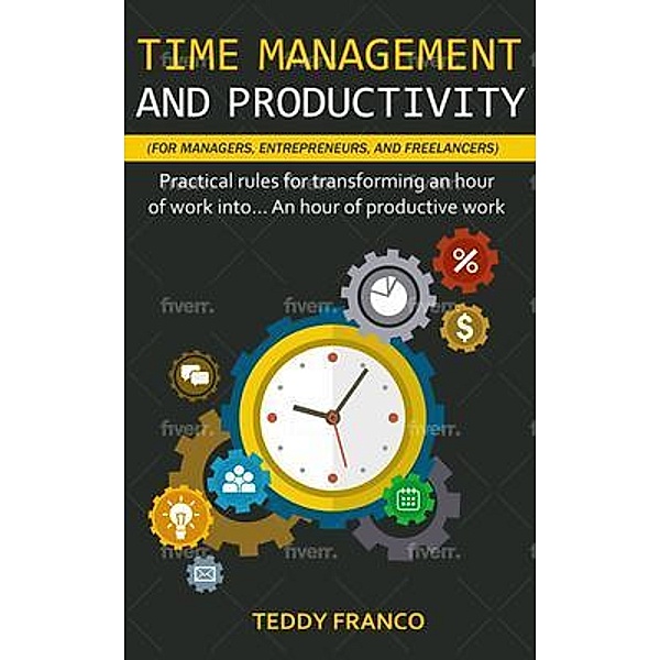 Time management and productivity / Teddy Franco, Teddy Franco