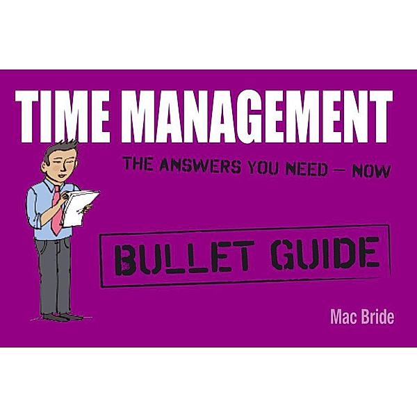 Time Management: Bullet Guides, Peter Macbride
