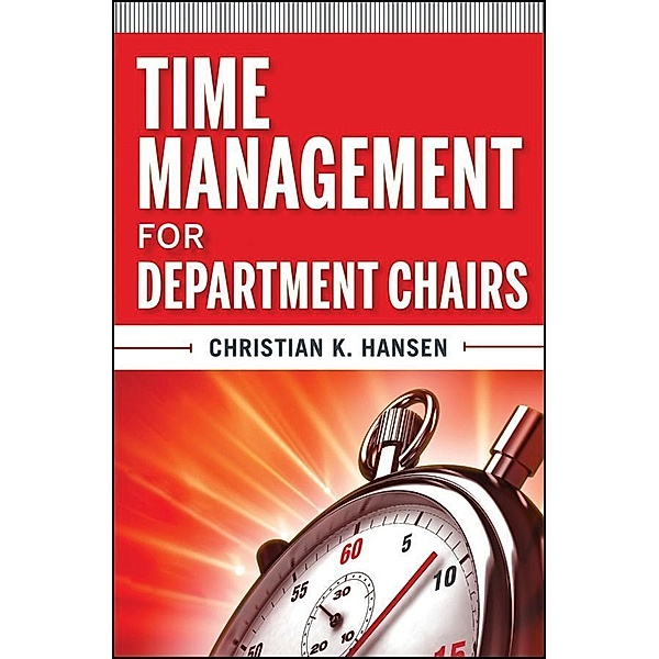 Time Management for Department Chairs / J-B Anker Resources for Department Chairs, Christian K. Hansen
