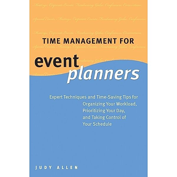 Time Management for Event Planners, Judy Allen