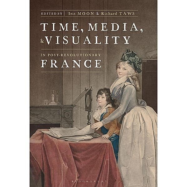 Time, Media, and Visuality in Post-Revolutionary France