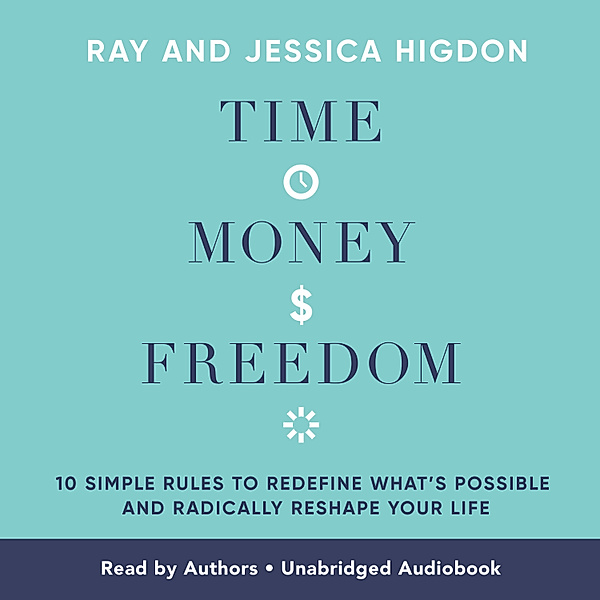 Time Money Freedom, Jessica Higdon, Ray Higdon