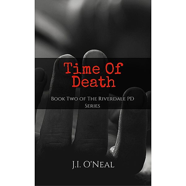 Time of Death (Riverdale PD Series) / Riverdale PD Series, J. I. O'Neal