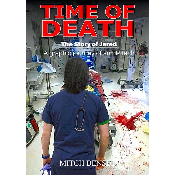 Time of Death The Story of Jared, Mitch Bensel