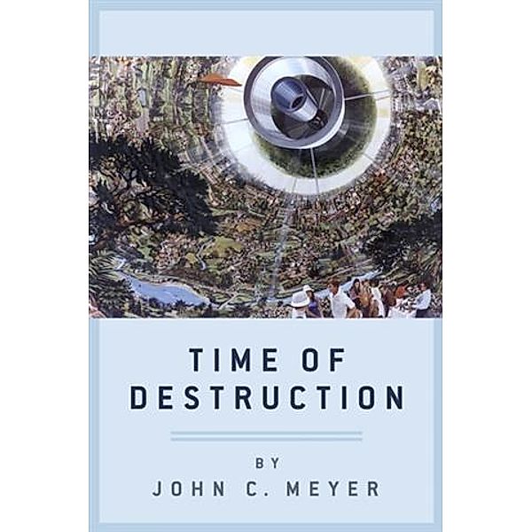 Time Of Destruction, John C. Meyer
