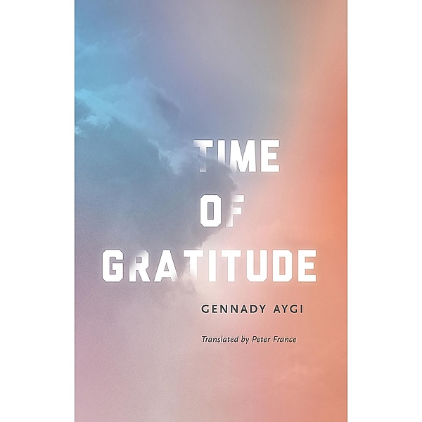 Time of Gratitude, Gennady Aygi