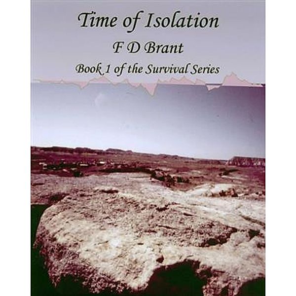 Time of Isolation, F. D. Brant