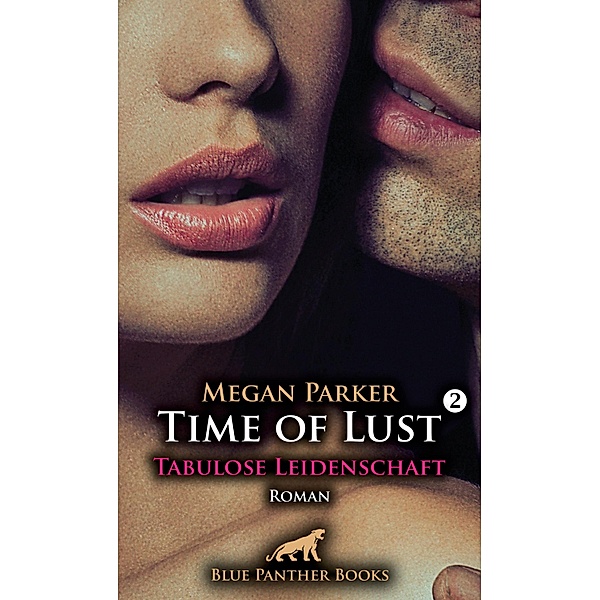 Time of Lust | Band 2 | Tabulose Leidenschaft | Roman / Time of Lust Roman Bd.2, Megan Parker