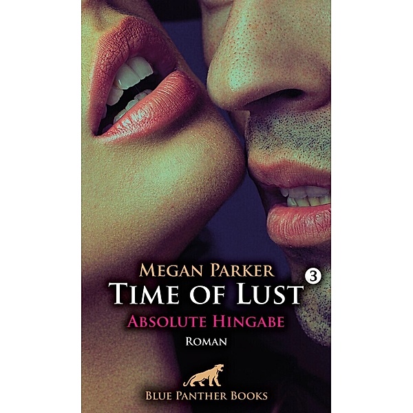 Time of Lust | Band 3 | Absolute Hingabe | Roman, Megan Parker