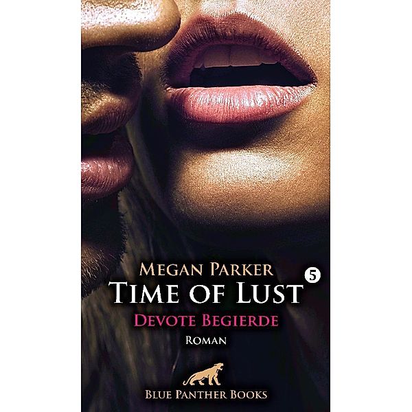 Time of Lust | Band 5 | Devote Begierde | Roman, Megan Parker