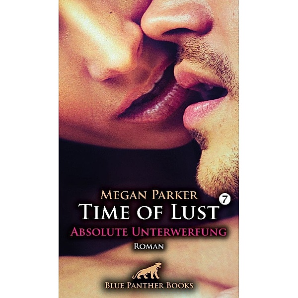Time of Lust | Band 7 | Absolute Unterwerfung | Roman, Megan Parker