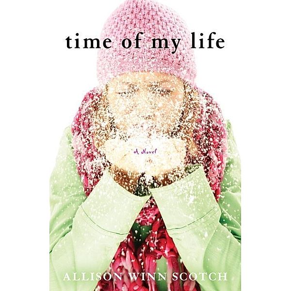 Time of My Life, Allison Winn Scotch