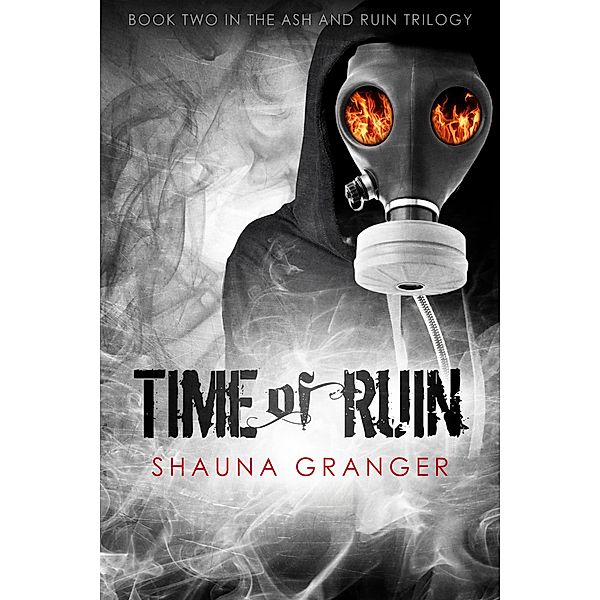 Time of Ruin (Ash and Ruin Trilogy, #2) / Ash and Ruin Trilogy, Shauna Granger