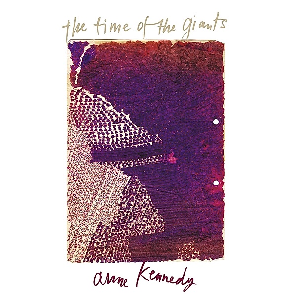 Time of the Giants, Anne Kennedy