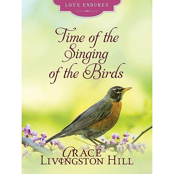 Time of the Singing of Birds, Grace Livingston Hill