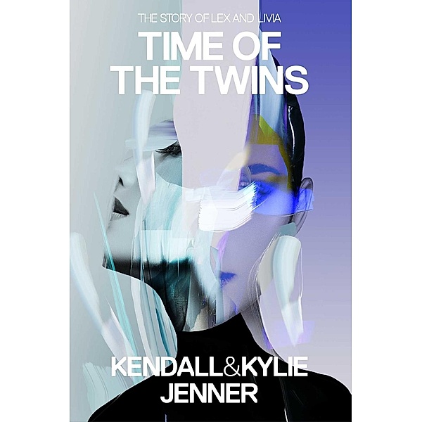 Time of the Twins, Kendall Jenner, Kylie Jenner, Elizabeth Killmond-Roman, Katherine Killmond