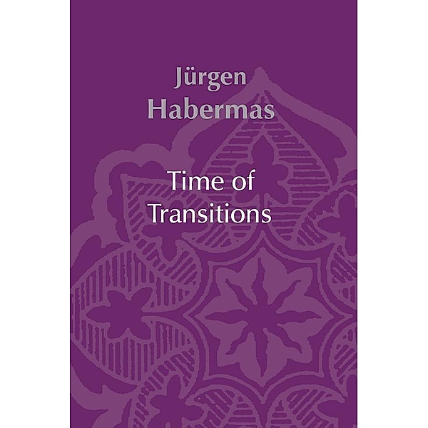 Time of Transitions, Jürgen Habermas