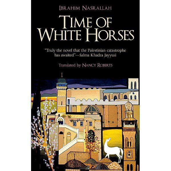 Time of White Horses / Hoopoe Fiction, Ibrahim Nasrallah