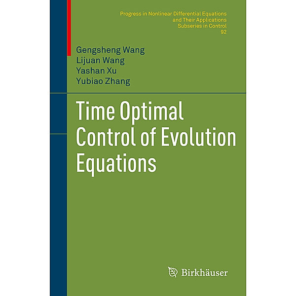 Time Optimal Control of Evolution Equations, Gengsheng Wang, Lijuan Wang, Yashan Xu, Yubiao Zhang