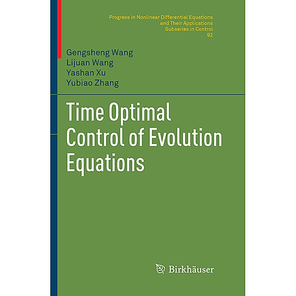 Time Optimal Control of Evolution Equations, Gengsheng Wang, Lijuan Wang, Yashan Xu, Yubiao Zhang