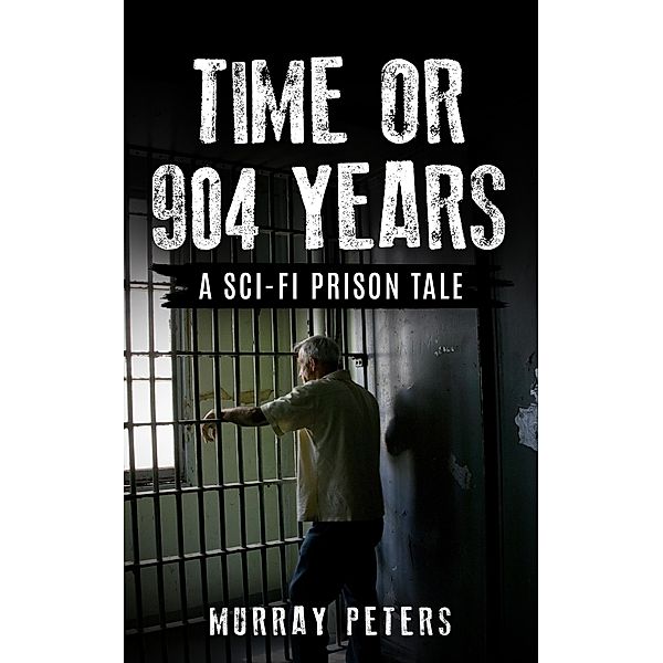 Time or 904 Years (The Strange & Wonderful Series, #2) / The Strange & Wonderful Series, Murray Peters