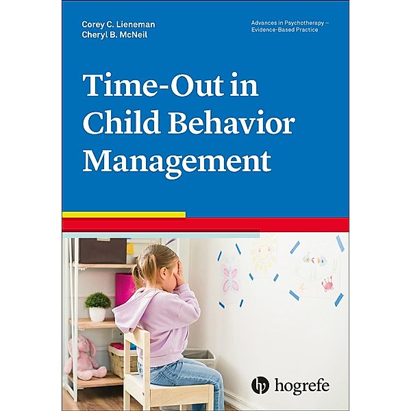 Time-Out in Child Behavior Management, Cheryl B. McNeil, Corey C. Lieneman