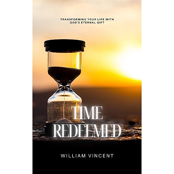 Time Redeemed, William Vincent