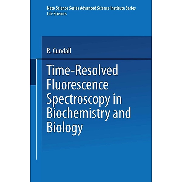 Time-Resolved Fluorescence Spectroscopy in Biochemistry and Biology / NATO Science Series A: Bd.69
