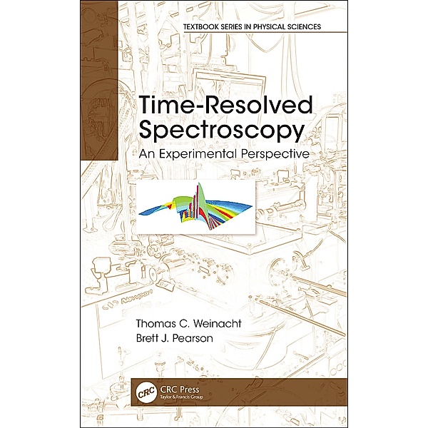 Time-Resolved Spectroscopy, Thomas Weinacht, Brett J. Pearson