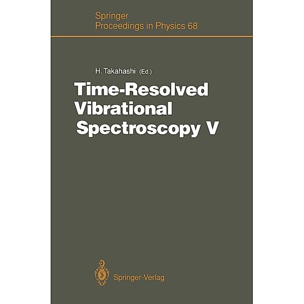 Time-Resolved Vibrational Spectroscopy V / Springer Proceedings in Physics Bd.68