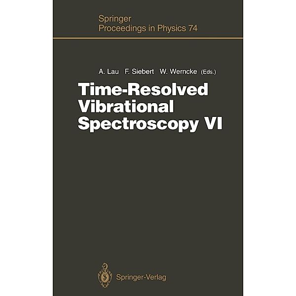 Time-Resolved Vibrational Spectroscopy VI / Springer Proceedings in Physics Bd.74
