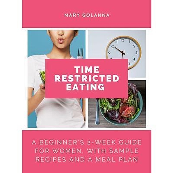 Time Restricted Eating, Mary Golanna