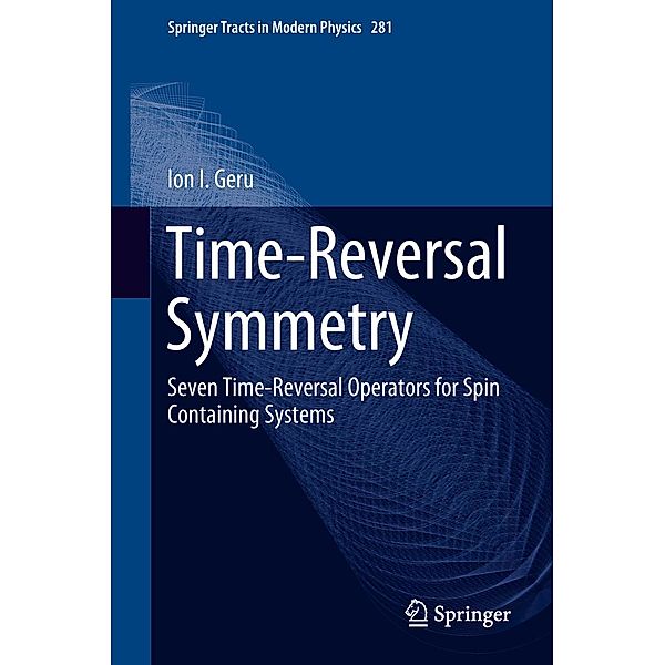 Time-Reversal Symmetry / Springer Tracts in Modern Physics Bd.281, Ion I. Geru