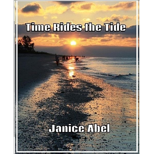 Time Rides the Tide, Janice Abel