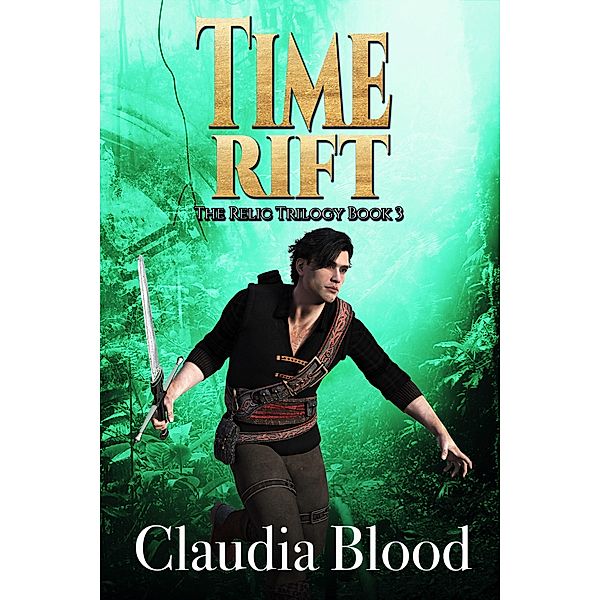 Time Rift (Relic Trilogy, #3) / Relic Trilogy, Claudia Blood