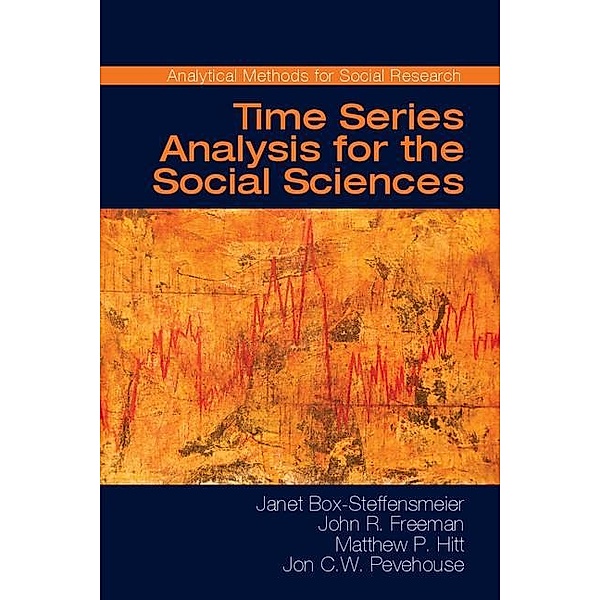 Time Series Analysis for the Social Sciences / Analytical Methods for Social Research, Janet M. Box-Steffensmeier
