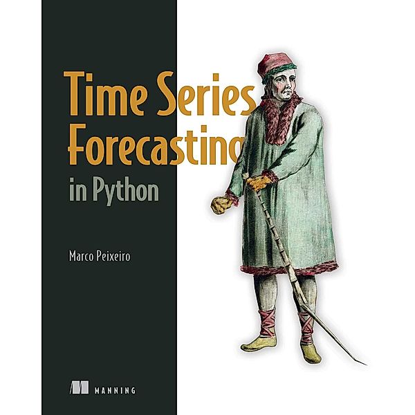 Time Series Forecasting in Python, Marco Peixeiro