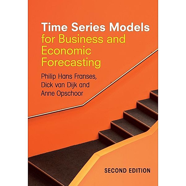 Time Series Models for Business and Economic Forecasting, Philip Hans Franses, Dick van Dijk, Anne Opschoor