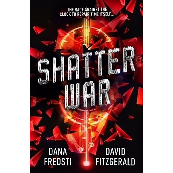 Time Shards - Shatter War, Dana Fredsti