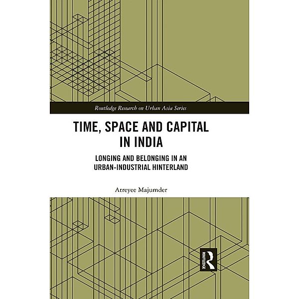 Time, Space and Capital in India, Atreyee Majumder