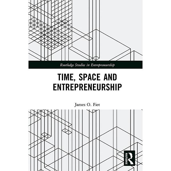 Time, Space and Entrepreneurship, James Fiet