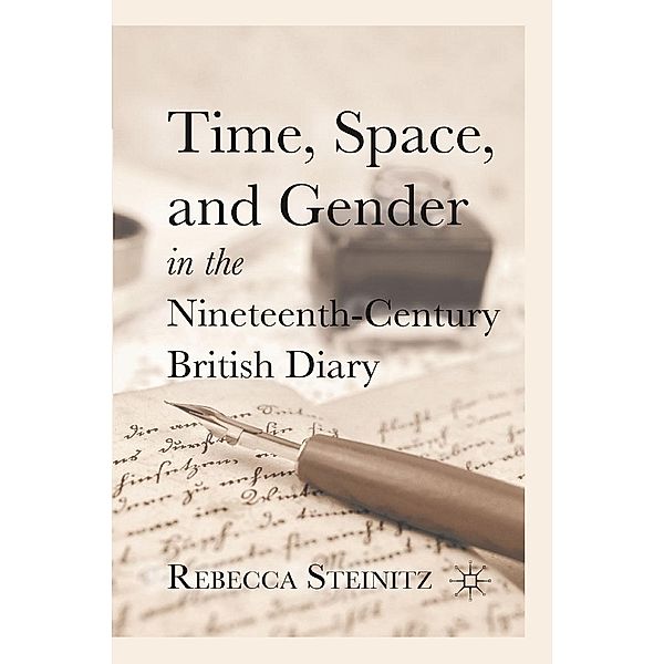 Time, Space, and Gender in the Nineteenth-Century British Diary, R. Steinitz