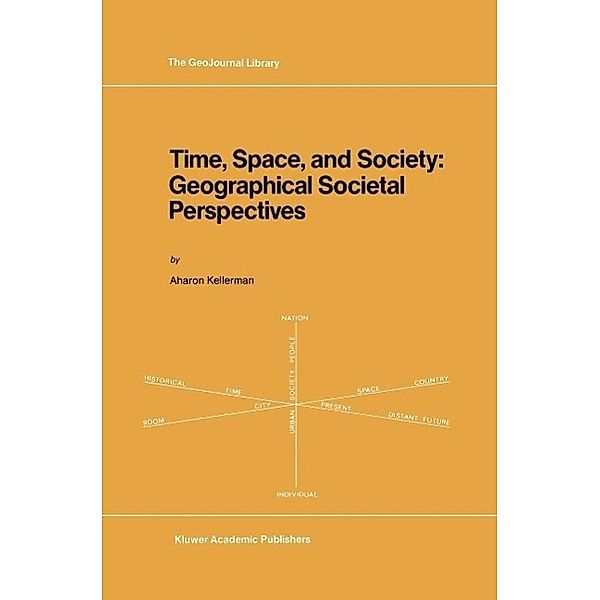 Time, Space, and Society / GeoJournal Library Bd.11, A. Kellerman