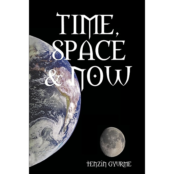 Time, Space & Now, Tenzin Gyurme