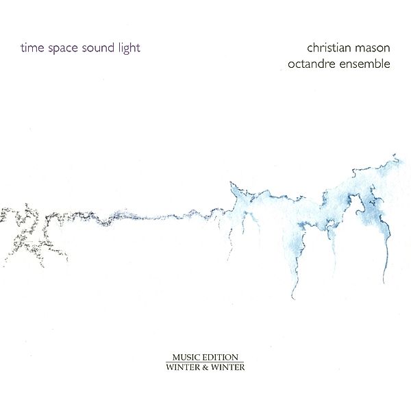 Time-Space-Sound-Light, Christian Mason, Octandre Ensemble