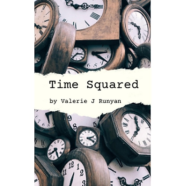 Time Squared, Valerie J Runyan