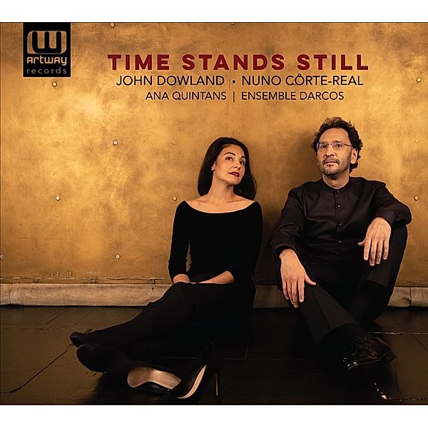 Time Stands Still - John Dowland, Ana Quintans, Ensemble Darcos, Nuno Côrte-Real